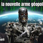 L'IA : la nouvelle arme géopolitique